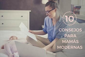 10 cosejos para las mams modernas